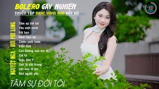 Bolero Gây Nghiện l Quán Cafe Thư Giãn  TÂM SỰ ĐỜI TÔI  Nguyệt Nga, Bùi Phi Long