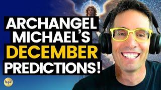 Archangel Michael's December PREDICTIONS, What's Coming NEXT and What We Get to Do! Michael Sandler