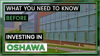 Discover Oshawa Real Estate | Where and Why to Invest in Oshawa?