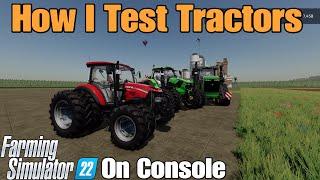 How I Test Tractors on FS22 on Consoles / with LooneyFarmGuy