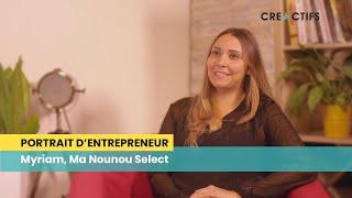 Portrait d'entrepreneur CréActifs : Myriam, Ma Nounou Select