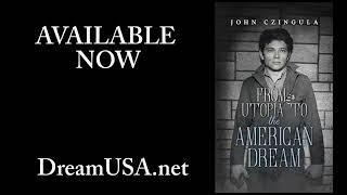 From Utopia to the American Dream Book Trailer | Immigrant | Hungarian | John Czingula