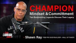 Ep 33 Shawn Ray: Secrets to Bodybuilding Success, Rivalries, and the Champion’s Winning Mindset