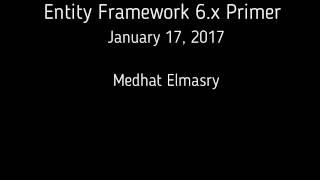 Entity Framework 6.x Primer by Medhat Elmasry