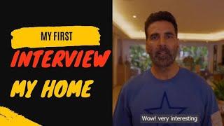 My first interview with my house || #AkshayKumar Bollywood tech  official channel ||