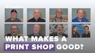 How Do You Know if a Print Shop is Good? 9 Industry Veterans Tell Us