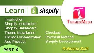 Learn Shopify beginner to advanced (intro)| Themesmesh | By Ruksana Saifi