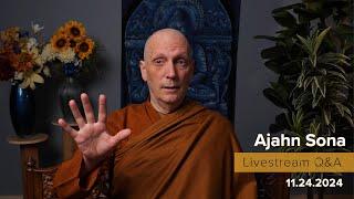 Live from Birken: Dhamma Q&A with Ajahn Sona (11.24.2024)