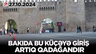 Bakıda bu küçəyə giriş artıq qadağandır!