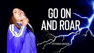 VICTORIA ORENZE - GO ON AND ROAR!!! (LION OF THE TRIBE OF PRAISE)