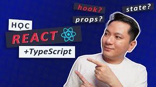 Học React với TypeScript cơ bản trong 1 video (Bản mới 2024)