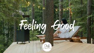 Feeling Good  An Indie/Pop/Folk playlist for positive feelings and energy