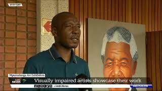 Mpumalanga Art Exhibition | Visually impaired artists showcase their work