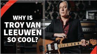 Why is Troy Van Leeuwen So Cool?