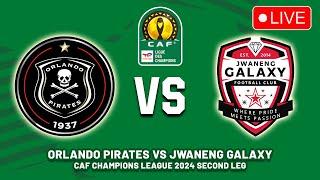 ORLANDO PIRATES VS JWANENG GALAXY CAF CHAMPIONS LEAGUE 2024/2025 QUALIFIERS SECOND ROUND PREVIEW