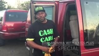 CASH CARS KC - Baby Momma Plus 6 Kid Special