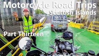 Motorcycle Road Trips - Scottish Islands - Part Thirteen