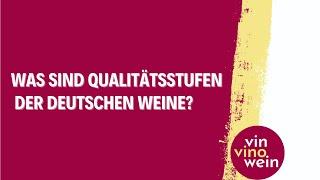 Was sind Qualitätsstufen der deutschen Weine?