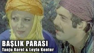 Başlık Parası (1973) - Türk Filmi (Tanju Korel & Leyla Kenter)