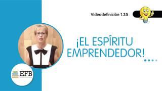 Videodefinición ¿El espíritu emprendedor