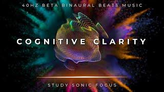 Cognitive Clarity - 40Hz Binaural Beats, Gamma Brain Waves for Enhanced Cognitive Performance