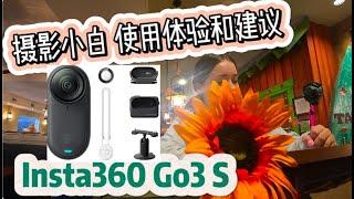 Insta360 Go 3S - Photography novice’s experience and suggestions