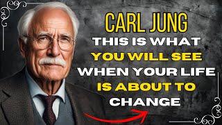 This Is What You Will See When Your Life Is About To Change - Carl Jung