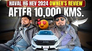 HAVAL H6 HEV 1.5 HYBRID SUV 2024 AFTER 12,000 Kms OWNER'S REVIEW | CAR MATE PK