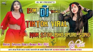 TikTok Viral Non Stop Bhojpuri Song 2024 | Dasai Special Girls Dance | Edm Hard Bass Mix | Dj Br