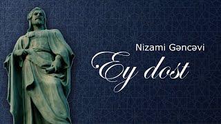 NİZAMİ GƏNCƏVİ. EY DOST (QƏZƏL)