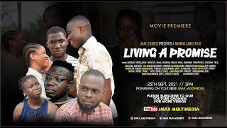 LIVING A PROMISE, Produced and Directed by Nnanna James || Jmax Film Academy Latest