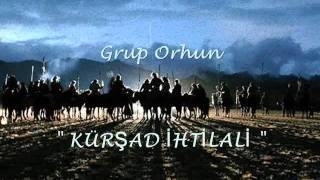 KURSAD İHTİLALİ -Grup ORHUN-