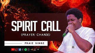 Praiz Singz - Spirit Call (Prayer Charge)