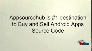 Appsourcehub is #1 destination to Buy and Sell Android Apps Source Code