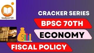 COMPLETE: FISCAL POLICY | ECONOMY | PUBLIC FINANCE | 70TH BPSC 2024 | ANALYSER-GS | ECONOMICS | TRE