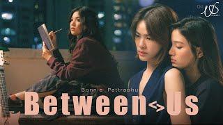 Between Us Ost.Us รักของเรา - Bonnie Pattraphus