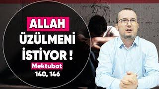 Allah, üzülmeni istiyor? - Mektubat 140, 146 / Kerem Önder