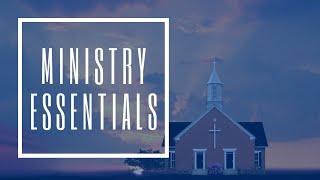 Ministry Essentials - Class Session 4