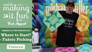 Where To Start - Michael Miller Fabrics' Making it Fun #27
