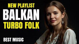 Best Balkan Turbo Folk Music New Playlist 🪗  Popular Balkan Turbo Folk  Balkan Background Music