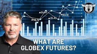 What Are Globex Futures?