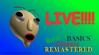 Playing Baldi's Basics Classic Remastered LIVE!