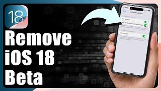 How To Remove iOS 18 Beta From iPhone