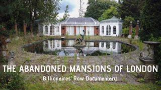 The Abandoned Mansions of London | Billionaires' Row Documentary