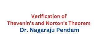 Thevenin's and Norton’s Theorem verification I Dr. Nagaraju Pendam