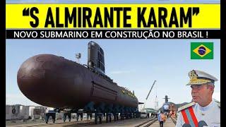 "S ALMIRANTE KARAM", novo SUBMARINO em construção no Brasil. #military  #militar #geopolitica