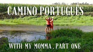 Camino Portugues with my momma, Part 1