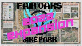 Fair Oaks Bike Park   2022 Expansion