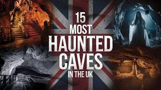 15 Most Haunted Caves in the UK | Terrifying Ghostly Encounters & Real Hauntings