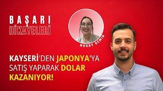 Nuray Kayseri'den Japonya'ya Satış Yaparak Dolar Kazanıyor! | BAŞARI HİKAYELERİ